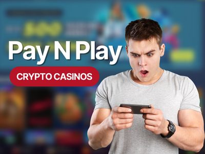 Pay N Play crypto casinos
